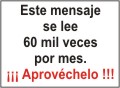 Este mensaje se lee 60 mil veces por mes... Aprov�chelo!!!